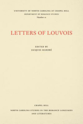 Carte Letters of Louvois, Selected from the Years 1681-1684 Jacques Hardre