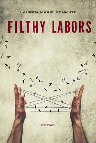Kniha Filthy Labors Lauren Schmidt