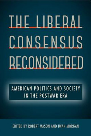 Kniha Liberal Consensus Reconsidered Robert Mason
