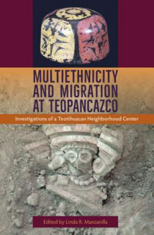 Carte Multiethnicity and Migration at Teopancazco Linda R. Manzanilla