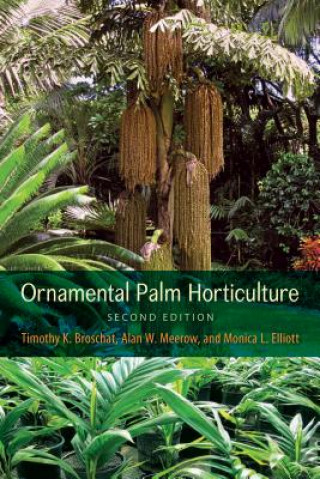 Kniha Ornamental Palm Horticulture Timothy K. Broschat