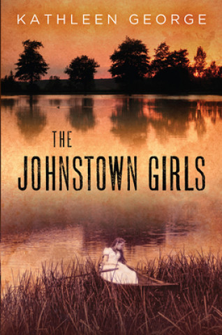 Książka Johnstown Girls Kathleen George