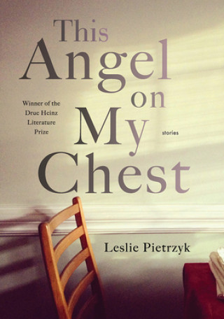 Kniha This Angel on My Chest Leslie Pietrzyk