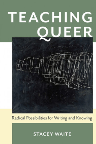 Kniha Teaching Queer Stacey Waite