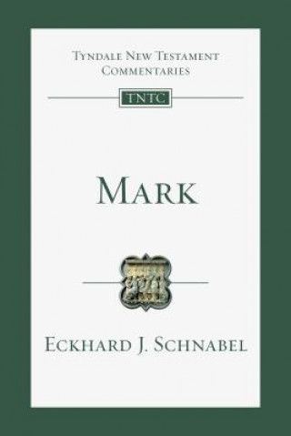 Kniha Mark: An Introduction and Commentary Eckhard J. Schnabel