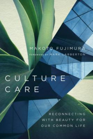 Книга Culture Care - Reconnecting with Beauty for Our Common Life Makoto Fujimura