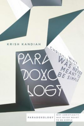 Książka Paradoxology: Why Christianity Was Never Meant to Be Simple Krish Kandiah