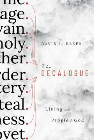 Libro The Decalogue: Living as the People of God David L. Baker