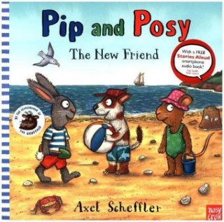 Kniha Pip and Posy: The New Friend Axel Scheffler