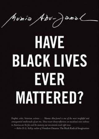 Buch Have Black Lives Ever Mattered? Mumia Abu-Jamal