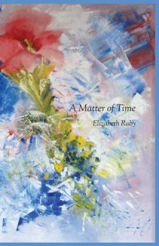 Kniha Matter of Time Elizabeth Raby