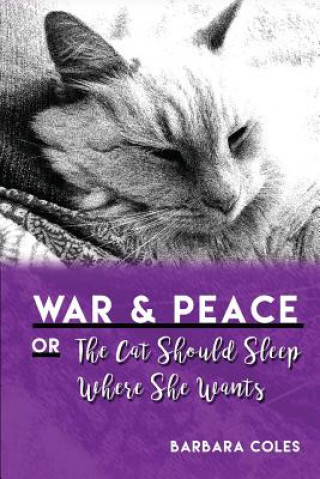 Livre WAR & PEACE OR THE CAT SHOULD Barbara Coles