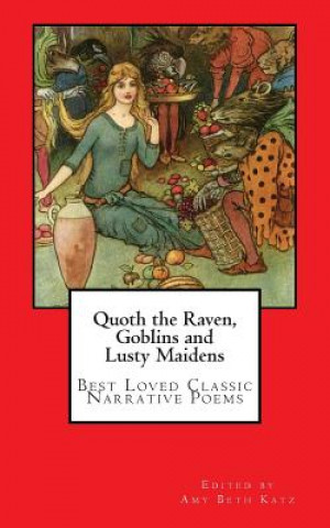 Kniha Quoth the Raven, Goblins and Lusty Maidens Amy Beth Katz