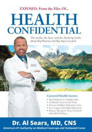 Kniha Health Confidential: Exposed: From the Files Of... Sears