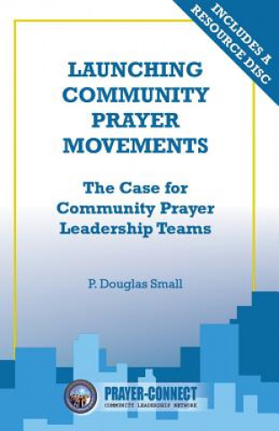 Kniha LAUNCHING COMMUNITY PRAYER MOV P. Douglas Small