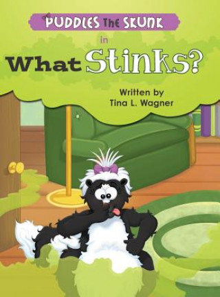 Kniha Puddles the Skunk in What Stinks? Tina L. Wagner