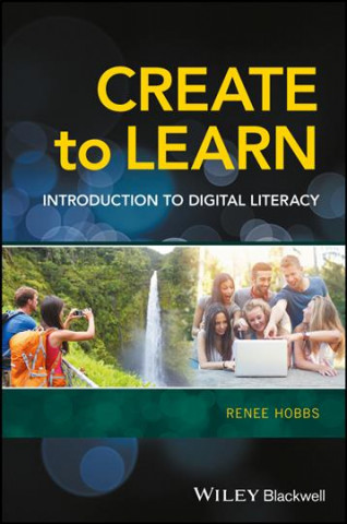 Buch Create to Learn - Introduction to Digital Literacy Renee Hobbs