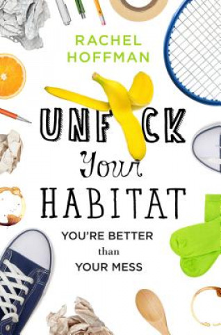 Kniha Unf*ck Your Habitat Rachel Hoffman