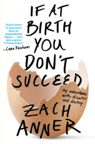 Könyv IF AT BIRTH YOU DONT SUCCEED Zach Anner