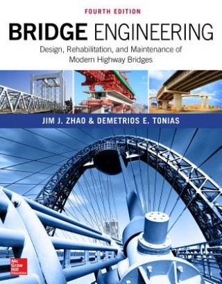 Könyv Bridge Engineering: Design, Rehabilitation, and Maintenance of Modern Highway Bridges, Fourth Edition Jim J. Zhao