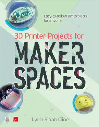 Libro 3D Printer Projects for Makerspaces Lydia Cline