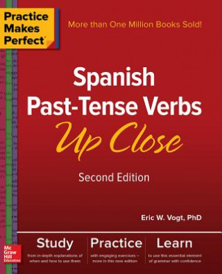 Książka Practice Makes Perfect: Spanish Past-Tense Verbs Up Close, Second Edition Eric Vogt