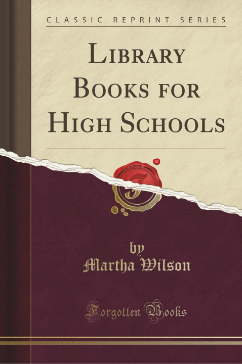 Knjiga Library Books for High Schools (Classic Reprint) Martha Wilson