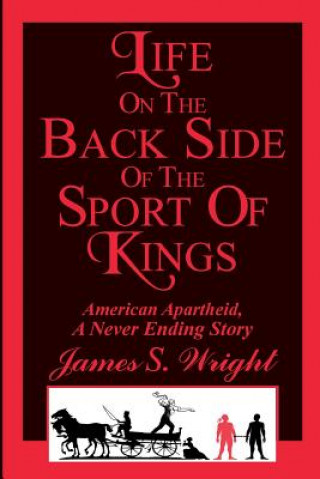 Książka Life on the Back side of the Sport of Kings James S. Wright
