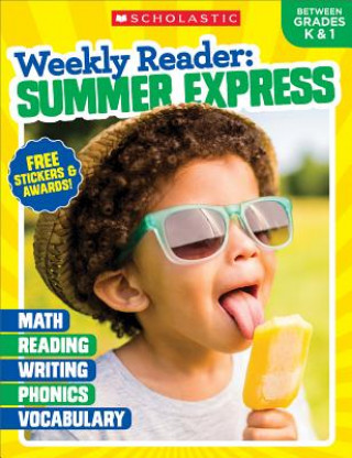 Kniha Weekly Reader: Summer Express (Between Grades K & 1) Workbook Scholastic Teaching Resources