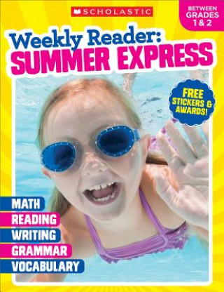 Kniha Weekly Reader: Summer Express (Between Grades 1 & 2) Workbook Scholastic Teaching Resources