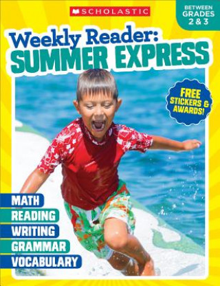 Kniha Weekly Reader: Summer Express (Between Grades 2 & 3) Workbook Scholastic Teaching Resources