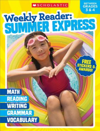 Kniha Weekly Reader: Summer Express (Between Grades 3 & 4) Workbook Scholastic Teaching Resources