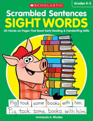 Kniha Scrambled Sentences: Sight Words: 40 Hands-On Pages That Boost Early Reading & Handwriting Skills Immacula A. Rhodes