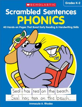 Carte Scrambled Sentences: Phonics: 40 Hands-On Pages That Boost Early Reading & Handwriting Skills Immacula A. Rhodes