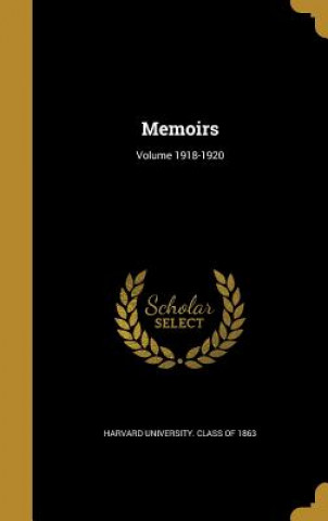 Knjiga MEMOIRS VOLUME 1918-1920 Harvard University Class of 1863