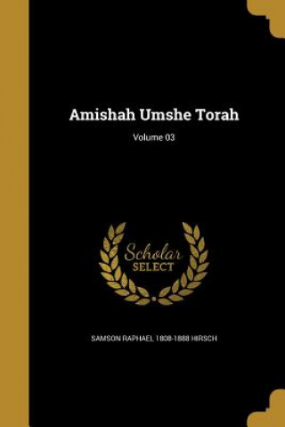 Książka AMISHAH UMSHE TORAH VOLUME 03 Samson Raphael 1808-1888 Hirsch