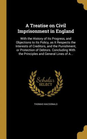 Kniha TREATISE ON CIVIL IMPRISONMENT Thomas MacDonald