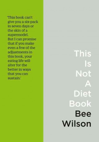 Kniha This Is Not a Diet Book Bee Wilson