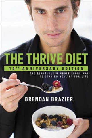 Kniha Thrive Diet, 10th Anniversary Edition Brendan Brazier