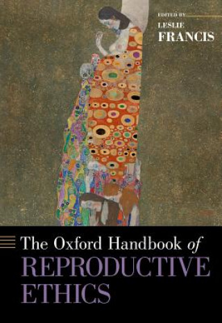 Carte Oxford Handbook of Reproductive Ethics Leslie Francis