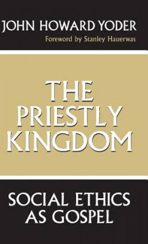 Carte Priestly Kingdom John Howard Yoder