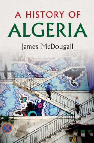 Carte History of Algeria James McDougall