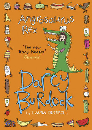Könyv Darcy Burdock: Angrosaurus Rex Laura Dockrill