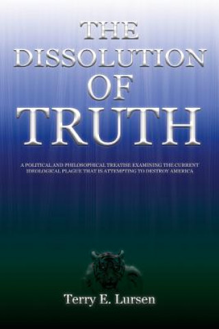 Kniha Dissolution of Truth TERRY E. LURSEN