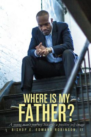 Carte Where is my Father? E EDWARD ROBINSON