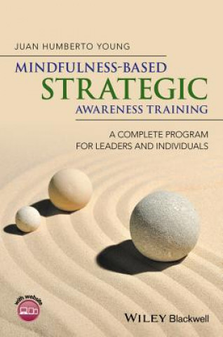 Książka Mindfulness-Based Strategic Awareness Training - A Complete Program for Leaders and Individuals Juan Humberto Young