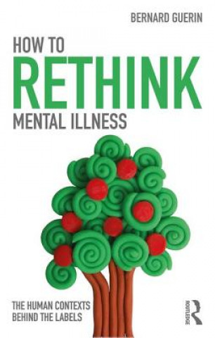 Könyv How to Rethink Mental Illness Bernard Guerin