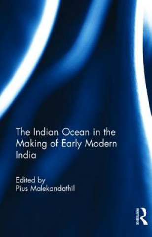 Carte The Indian Ocean in the Making of Early Modern India 