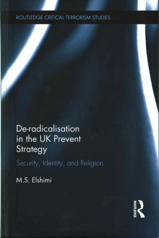 Carte De-Radicalisation in the UK Prevent Strategy Mohammed Elshimi