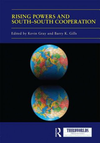 Carte Rising Powers and South-South Cooperation Barry Gills